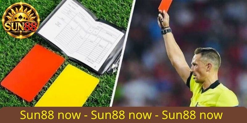 Luật kèo Thẻ Phạt: Cẩm nang chinh phục sảnh Thể Thao Sun88 2 Kèo Chấp Thẻ Phạt
